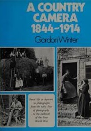 A Country Camera 1844-1914 (Gordon Winter)