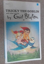Tricky the Goblin and Other Stories (Enid Blyton)