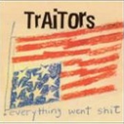 The Traitors – Everything Went Shit: Lost and Collected Tracks