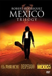El Mariachi/Mexico Trilogy: 93 (1992) - (2003)
