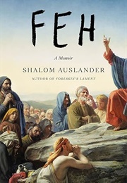 Feh: A Memoir (Shalom Auslander)
