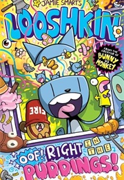 Looshkin: Oof! Right in the Puddings! (Jamie Smart)
