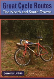 Great Cycle Routes - The North & South Downs (Jeremy Evans)