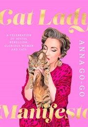 Cat Lady Manifesto (Anna Go-Go)