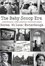 The Baby Scoop Era (Karen Wilson-Buterbaugh)