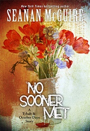 No Sooner Met (Seanan McGuire)