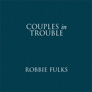 Robbie Fulks – Couples in Trouble