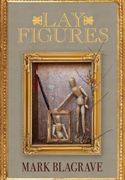 Lay Figures (Mark Blagrave)