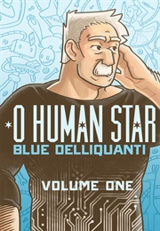 O Human Star, Volume One (Blue Delliquanti)