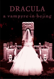 Dracula: A Vampyre in Beijing (2019)