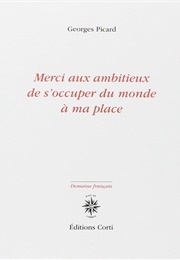 Merci Aux Ambitieux De S'occuper Du Mode À Ma Place (Georges Picard)