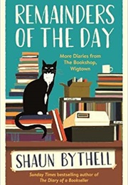 Remainders of the Day: More Diaries From the Bookshop, Wigtown (Shaun Bythell)