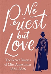 No Priest but Love: The Journals, 1824-1826 (Anne Lister ,  Helena Whitbread)