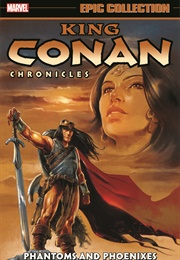 King Conan Chronicles Epic Collection- Phantoms and Phoenixes (Various)