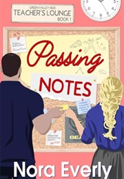 Passing Notes (Teachers' Lounge 1) (Penny Reid & Nora Everly)