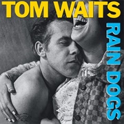 Tom Waits - Rain Dogs (1985)
