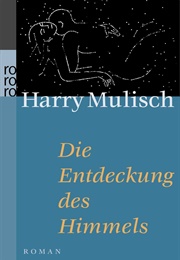 Die Entdeckung Des Himmels (Harry Mulisch)