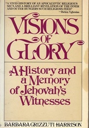 Visions of Glory: A History and a Memory of Jehovah's Witnesses (Barbara Gruzzuti Harrison)