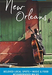 Moon New Orleans: Local Spots Beyond the French Quarter (Nora McGunnigle)