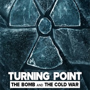 Turning Point: The Bomb and the Cold War