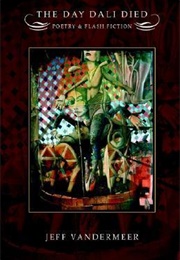 The Day Dali Died (Jeff Vandermeer)