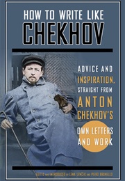 How to Write Like Chekhov (Chekhov)
