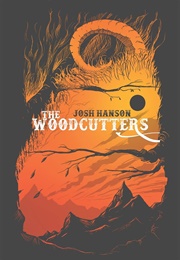 The Woodcutters (Josh Hanson)