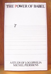 The Power of Babel: A Study of Logophilia (Pierssens, Michel)