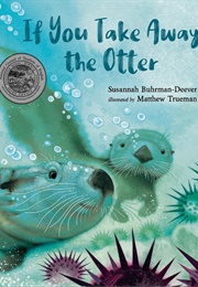 If You Take Away the Otter (Susannah Buhrman-Deever)