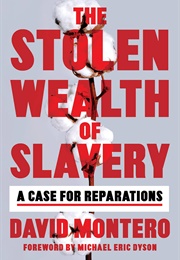 The Stolen Wealth of Slavery: A Case for Reparations (David Montero)