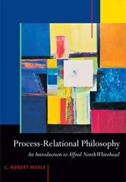 Process-Relational Philosophy: An Introduction to Alfred North Whitehead