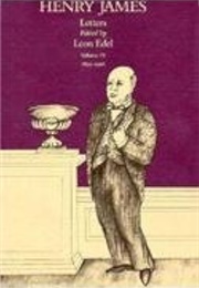 The Letters of Henry James, Volume IV 1895-1916 (Edited by Leon Edel)