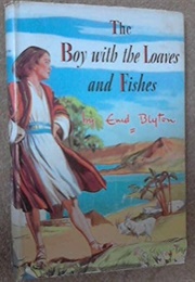 The Boy With the Loaves and Fishes (Enid Blyton)