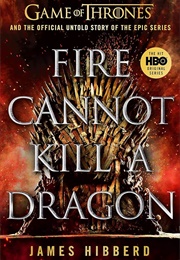 Fire Cannot Kill a Dragon (James Hibberd)