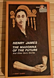 The Madonna of the Future and Other Early Stories (Henry James)