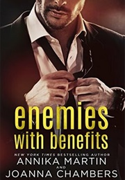Enemies With Benefits (Joanna Chambers, Annika Martin)