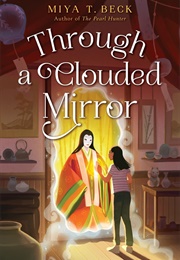 Through a Clouded Mirror (Miya T. Beck)