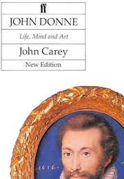 John Donne: Life, Mind and Art (John Carey)