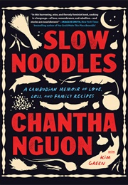 Slow Noodles (Chantha Nguon, Kim Green)