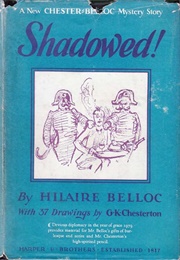 Shadowed! (Hilaire Belloc/ G.K. Chesterton- Illus.)