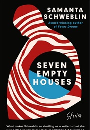 Seven Empty Houses (Samanta Schweblin)