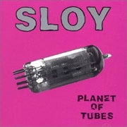 Sloy – Planet of Tubes