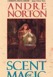 Scent of Magic (Andre Norton)