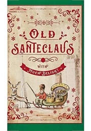 Old Santeclaus With Much Delight (Anon)