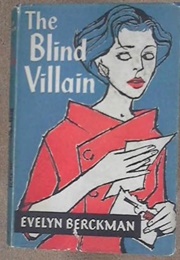 The Blind Villain (Evelyn Berckman)