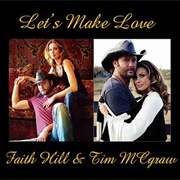 Let's Make Love - Faith Hill & Tim McGraw
