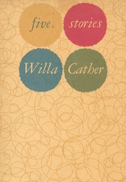 Five Stories (Willa Cather)