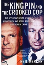 The Kingpin and the Crooked Cop (Neil Mercer)