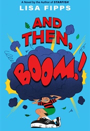 And Then, Boom! (Lisa Fipps)