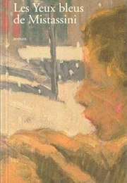 Les Yeux Bleus De Mistassini (Jacques Poulin)